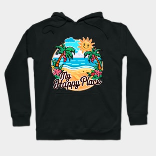 My Happy Place Is At the Beach Tropical Beach Life Palm Trees Summertime Summer Vacation Hoodie